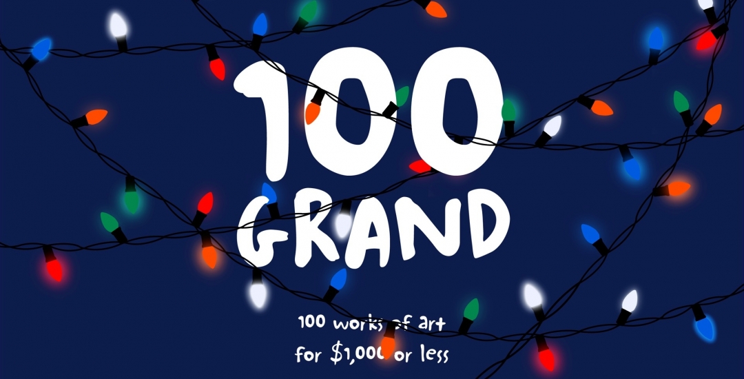 100 GRAND, 2021 (100 WORKS OF ART FOR $1,000 OR LESS)