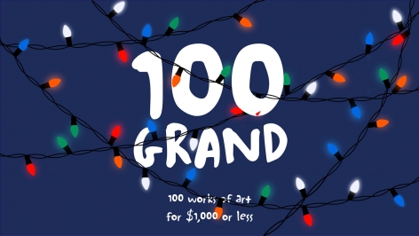 100 GRAND (100 Works of Art for $1,000 or less each)