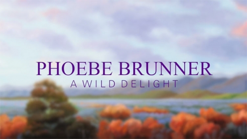 PHOEBE BRUNNER: A Wild Delight