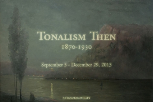 TONALISM THEN 1870-1930  September 5 - December 29, 2013   A Production of SGTV