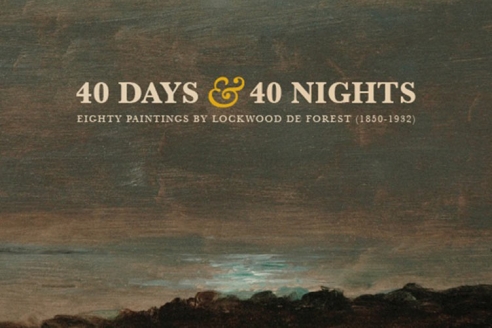 40 DAYS & 40 NIGHTS: Eighty Paintings by Lockwood de Forest (1850-1932)