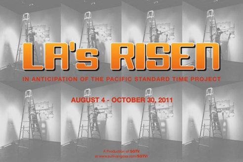 L.A.'s RISEN: In Anticipation of the Pacific Standard Time Project  August 4 - October 30, 2011   A Production of SGTV at www.sullivangoss.com/SGTV/