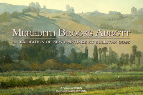 MEREDITH BROOKS ABBOTT: An Exhibition of New Paintings at Sullivan Goss   A Production of SGTV at www.sullivangoss.com/SGTV/