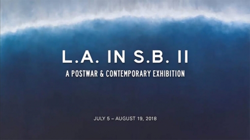 L.A. in S.B. II: A Post-War & Contemporary Exhibition  July 5 - August 19, 2018