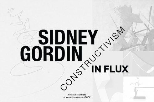 SIDNEY GORDIN: Contstructivism in Flux A Production of SGTV at www.sullivangoss.com/SGTV