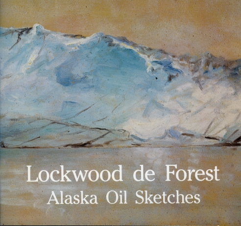 Cover of LOCKWOOD DE FOREST: Alaska Oil Sketches